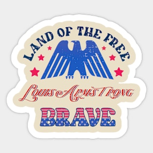 BRAVE LOUIS ARMSTRONG - LAND OF THE FREE Sticker